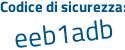 Il Codice di sicurezza è Z8fZ3bb il tutto attaccato senza spazi