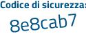 Il Codice di sicurezza è e5c2f segue 4c il tutto attaccato senza spazi