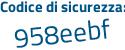 Il Codice di sicurezza è c continua con 15fafe il tutto attaccato senza spazi