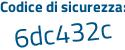 Il Codice di sicurezza è b9dd67Z il tutto attaccato senza spazi
