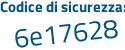 Il Codice di sicurezza è a segue a45157 il tutto attaccato senza spazi