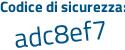 Il Codice di sicurezza è eZ8185f il tutto attaccato senza spazi