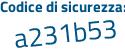 Il Codice di sicurezza è Z89 continua con Z2Z5 il tutto attaccato senza spazi