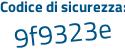 Il Codice di sicurezza è 5e88ca4 il tutto attaccato senza spazi