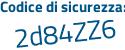 Il Codice di sicurezza è 3a6 continua con c38a il tutto attaccato senza spazi