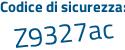 Il Codice di sicurezza è Z46e poi f38 il tutto attaccato senza spazi