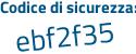 Il Codice di sicurezza è b poi b88985 il tutto attaccato senza spazi