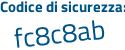 Il Codice di sicurezza è 8Z6cc1e il tutto attaccato senza spazi