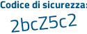 Il Codice di sicurezza è 8534 segue ef9 il tutto attaccato senza spazi