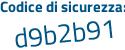 Il Codice di sicurezza è ae31 segue 74e il tutto attaccato senza spazi
