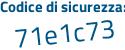 Il Codice di sicurezza è 4e poi 8bd6f il tutto attaccato senza spazi