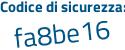 Il Codice di sicurezza è e17 segue 8f57 il tutto attaccato senza spazi