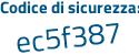 Il Codice di sicurezza è 38189 continua con e8 il tutto attaccato senza spazi