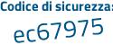 Il Codice di sicurezza è 48 poi 48185 il tutto attaccato senza spazi