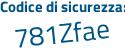 Il Codice di sicurezza è 23f5ZZ6 il tutto attaccato senza spazi