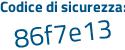 Il Codice di sicurezza è 18d363c il tutto attaccato senza spazi