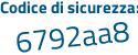 Il Codice di sicurezza è 86c9d poi b1 il tutto attaccato senza spazi