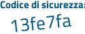 Il Codice di sicurezza è 325 continua con 7fdZ il tutto attaccato senza spazi