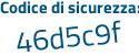 Il Codice di sicurezza è ebc4 poi ad5 il tutto attaccato senza spazi