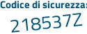 Il Codice di sicurezza è 5568 poi 884 il tutto attaccato senza spazi