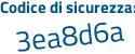 Il Codice di sicurezza è 74 segue 31d31 il tutto attaccato senza spazi