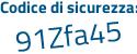Il Codice di sicurezza è eecd6Z6 il tutto attaccato senza spazi