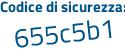 Il Codice di sicurezza è 725 poi 3b79 il tutto attaccato senza spazi