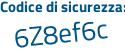 Il Codice di sicurezza è 6d36f continua con ce il tutto attaccato senza spazi