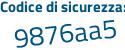 Il Codice di sicurezza è 1 segue 8b3a55 il tutto attaccato senza spazi