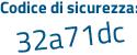 Il Codice di sicurezza è e4ddc82 il tutto attaccato senza spazi