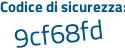 Il Codice di sicurezza è c poi Z2b219 il tutto attaccato senza spazi
