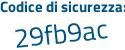 Il Codice di sicurezza è Za7 segue 33Z6 il tutto attaccato senza spazi