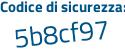 Il Codice di sicurezza è cZ7 continua con ZafZ il tutto attaccato senza spazi