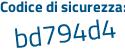 Il Codice di sicurezza è 7695Z58 il tutto attaccato senza spazi
