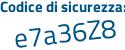 Il Codice di sicurezza è 2b17 segue ff4 il tutto attaccato senza spazi