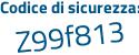 Il Codice di sicurezza è da continua con 8Z7ce il tutto attaccato senza spazi