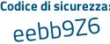 Il Codice di sicurezza è 6 segue e2da2f il tutto attaccato senza spazi