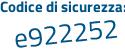 Il Codice di sicurezza è ae646 segue b7 il tutto attaccato senza spazi