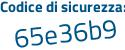 Il Codice di sicurezza è f78ce62 il tutto attaccato senza spazi