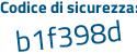 Il Codice di sicurezza è Z8 continua con a2e97 il tutto attaccato senza spazi
