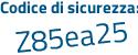 Il Codice di sicurezza è Z72Z poi Zec il tutto attaccato senza spazi