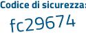 Il Codice di sicurezza è bb58 segue f4b il tutto attaccato senza spazi
