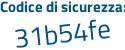 Il Codice di sicurezza è 5ba6Zdd il tutto attaccato senza spazi