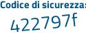 Il Codice di sicurezza è e2557db il tutto attaccato senza spazi