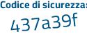 Il Codice di sicurezza è 4e poi 8faZb il tutto attaccato senza spazi