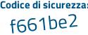 Il Codice di sicurezza è ee continua con 3d831 il tutto attaccato senza spazi