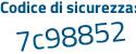 Il Codice di sicurezza è d7f segue 1Z64 il tutto attaccato senza spazi