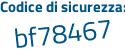 Il Codice di sicurezza è e9d segue 6839 il tutto attaccato senza spazi