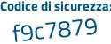 Il Codice di sicurezza è a poi d1344f il tutto attaccato senza spazi