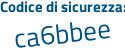 Il Codice di sicurezza è 6 segue 35ba55 il tutto attaccato senza spazi